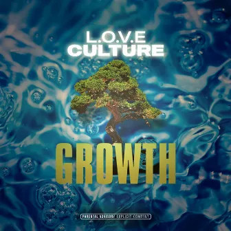 GROWTH by L.O.V.E Culture