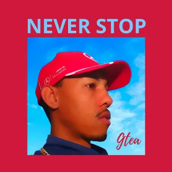 Never Stop by Gtea