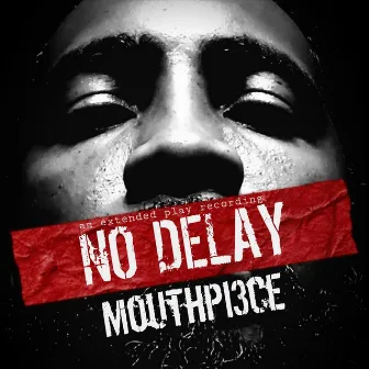 No Delay by Mouthpi3ce