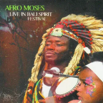 Spirit (Live in Bali Spirit Festival) by Afro Moses