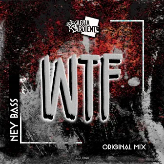 WTF by Ney Bass