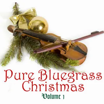 Pure Bluegrass Christmas, Vol. 1 by Bluegrass Christmas Jamboree