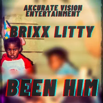 Been Him by BRIXX LITTY