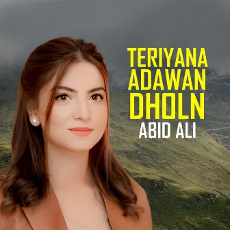 Teriyan Adawan Dholna by Abid Ali