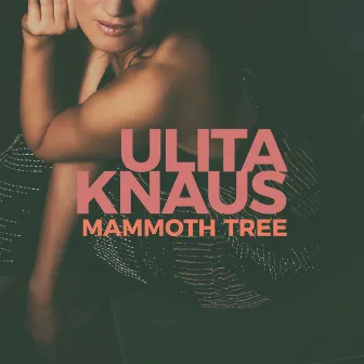 Mammoth Tree by Ulita Knaus