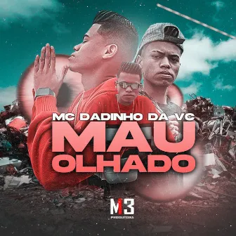 Mau Olhado by MC Dadinho da VC