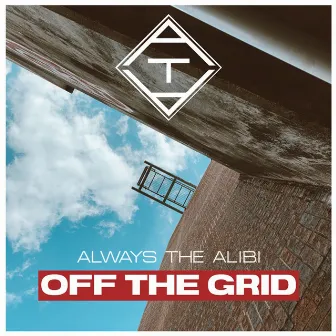 Off the Grid by Always the Alibi