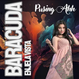 Pusing Ahh by Baracuda