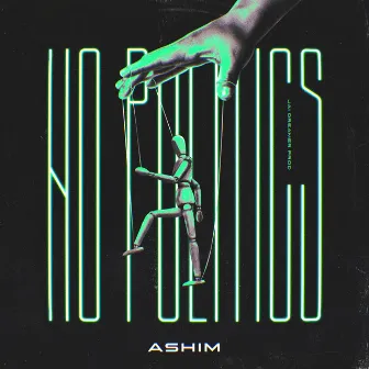 No Politics by Ashim