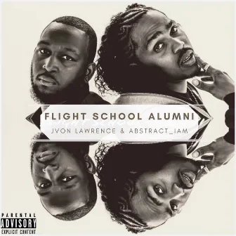 Flight School Alumni by Jvon Lawrence and Abstract I_am