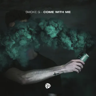 Come With Me by Smoke G