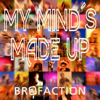 My Mind's Made Up by Brofaction