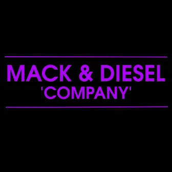 Company by Mack & Diesel