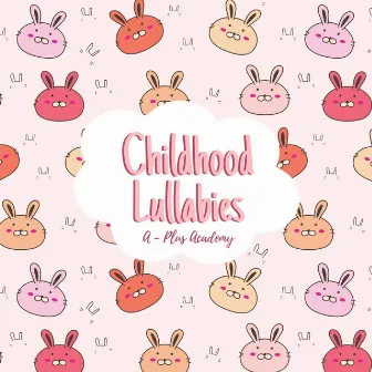 Childhood Lullabies by A-Plus Academy