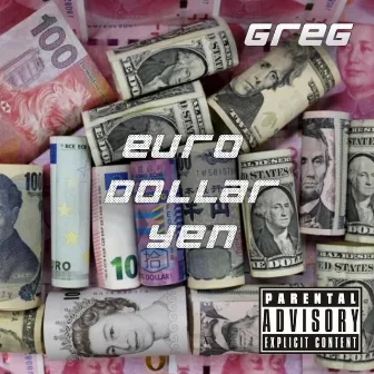 Euros Dollars Yen by Greg 229