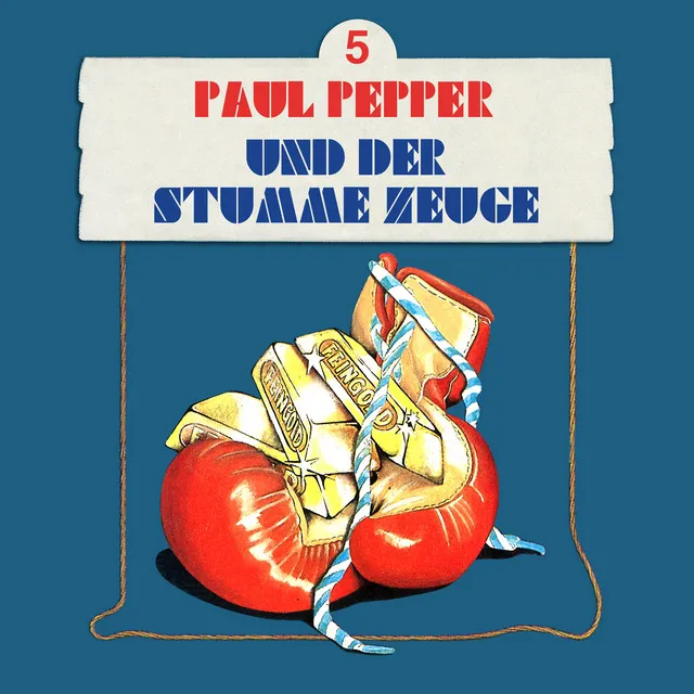 Teil 5 - Folge 5: Paul Pepper und der stumme Zeuge