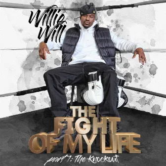 Fight of My Life, Part 1: The Knockout by Willie Will