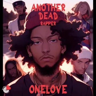 ANOTHER DEAD RAPPER by ONELOVE