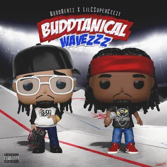 Buddtanical Wavezzz by Lil-C Super Ceezy