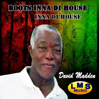 Roots Inna Di House by David Madden