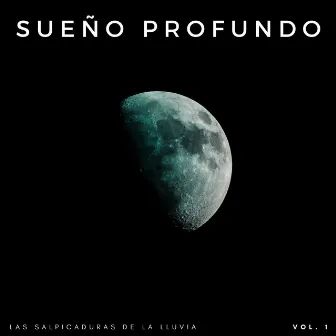 Sueño Profundo: Las Salpicaduras De La Lluvia Vol. 1 by Gotas de lluvia para dormir