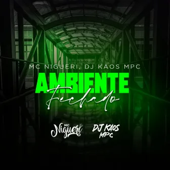 Ambiente Fechado by DJ Kaos MPC