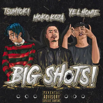 Big Shots! by Yelhomie