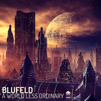 A World Less Ordinary by Blufeld