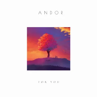 For You by AndOr