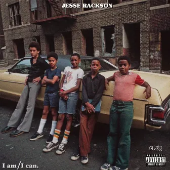 I Am / I Can by Jesse Rack$on