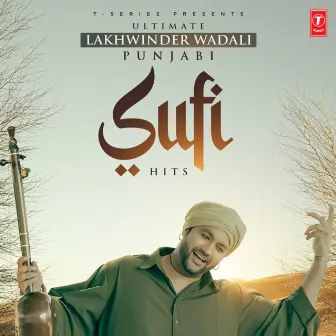 Ultimate Lakhwinder Wadali - Punjabi Sufi Hits by Lakhwinder Wadali