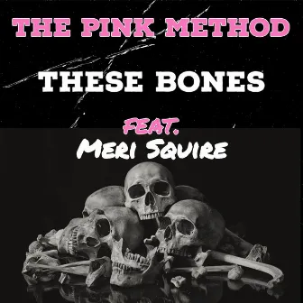 These Bones by The Pink Method