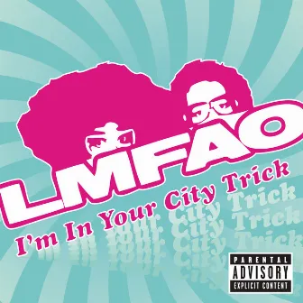 I'm In Your City Trick (Package) by LMFAO