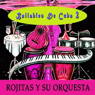 Bailables de Cuba, Vol. 2 by Rojitas Y Su Orquesta