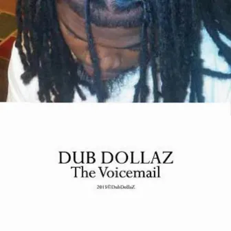 The Voicemail by Dub Dollaz