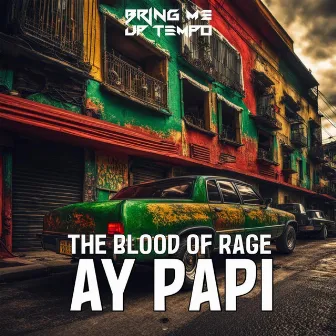 Ay Papi by The Blood Of Rage