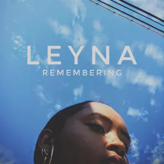 Remembering by Leyna