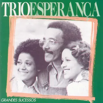 Grandes Sucessos by Trio Esperança