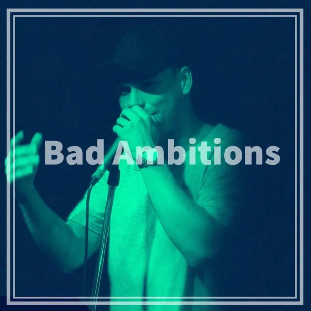 Bad Ambitions