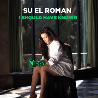 I Should Have Known by Su El Roman