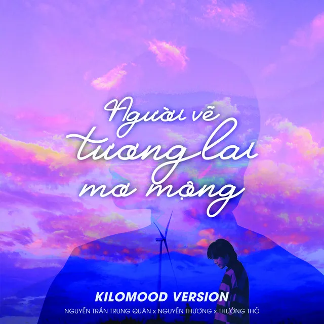 Người Vẽ Tương Lai Mơ Mộng - Kilomood version