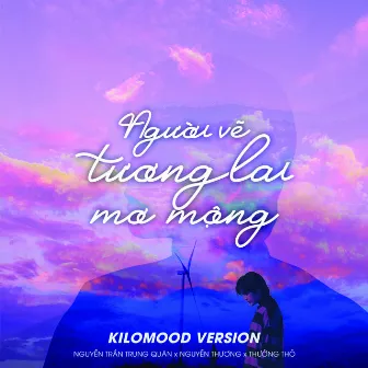 Người Vẽ Tương Lai Mơ Mộng (Kilomood) by Nguyễn Thương