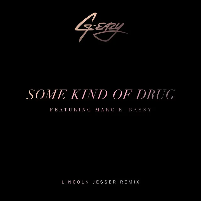 Some Kind Of Drug (feat. Marc E. Bassy) - Lincoln Jesser Remix