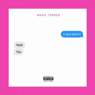 U Got Plans by Mara Torres