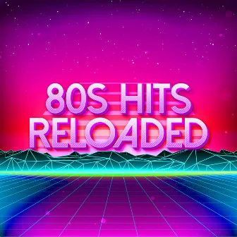 80s Classcis Hits Reloaded by 80s Hits Reloaded