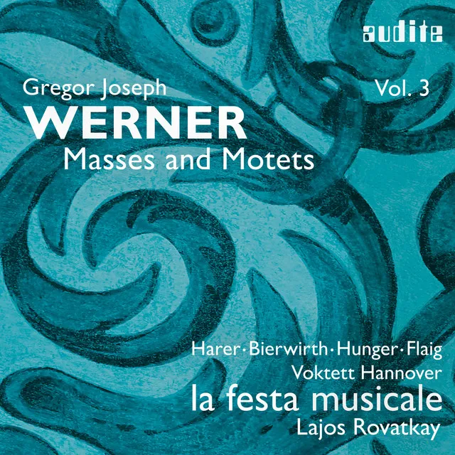 Gregor Joseph Werner: Vol. III: Masses and Motets