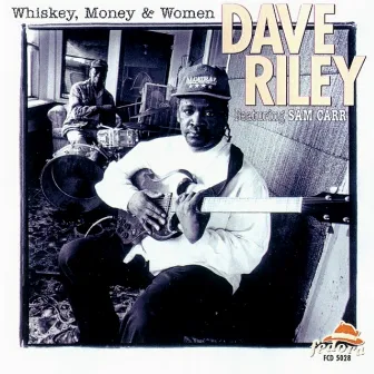 Whiskey, Money and Women by Dave Riley