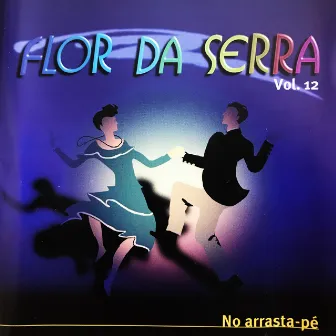 No Arrasta-Pé, Vol. 12 by Flor da Serra