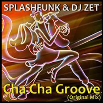 Cha Cha Groove by Splashfunk