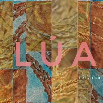 LÚA by Frey Fox